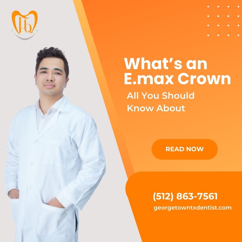 What’s an E max Crown